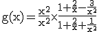 3$\rm g(x)=\frac{x^2}{x^2}\times\frac{1+\frac{2}{x}-\frac{3}{x^2}}{1+\frac{2}{x}+\frac{1}{x^2}} 